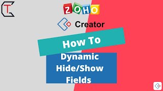How to Dynamic Hide/Show Fields on Zoho Creator