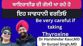 668 - Be careful if taking thyroxine ! ਥਾਇਰਾਈਡ ਦੀ ਦਵਾਈ ਖਾ ਰਹੇ ਹੋ ? ਇਹ ਸਾਵਧਾਨੀਆਂ ਵਰਤੋ !!