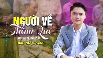 NGƯỜI VỀ THĂM QUÊ - Đào Ngọc Sang [OFFICIAL MV 4K]