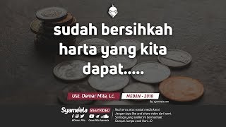 Sudah bersihkah harta yang kita dapat......ᴴᴰ | Ust. Oemar Mita, Lc.
