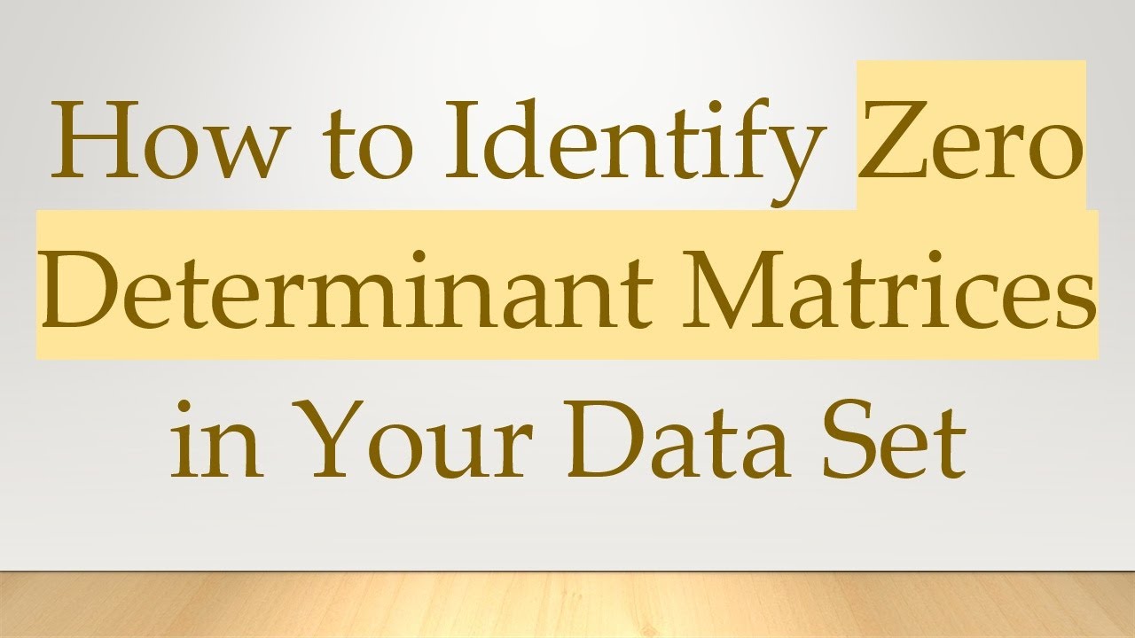 How to Identify Zero Determinant Matrices in Your Data Set - YouTube
