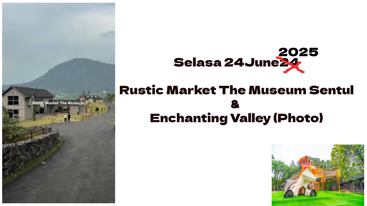 [24Juni 2025] Rustic Market Sentul & Enchanting Valley Puncak (photos ...