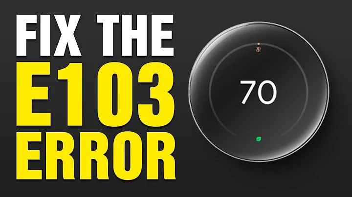 How To Fix The E103 Error On Your Nest Thermostat (2025)