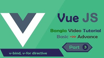 #3   Vue Js Basic to advance Bangla Video Tutorial  Vue Directives   v bind, v for
