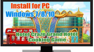 Download & install Hotel Craze Grand Hotel Cooking Game for PC Windows 7/8/10 & Mac screenshot 3