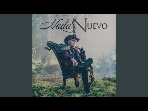 Christian Nodal - Nada Nuevo