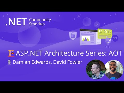 ASP.NET Community Standup - ASP.NET Architecture Series: AOT