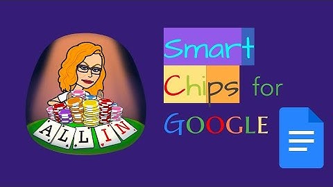 Google Smart Chips for Educators
