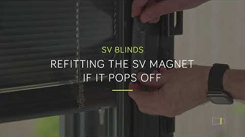 Integral Blinds - Refitting the SV magnet if it pops off