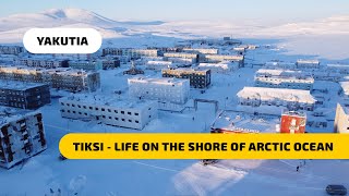 Tiksi - Life on the Shore of the Arctic Ocean