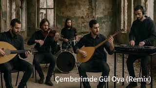 Çemberimde Gül Oya (Remix) Resimi