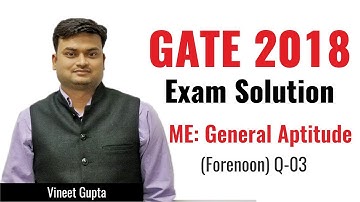 General Aptitude | 03 | Mechanical Engineering | GATE 2018 Exam Solution
