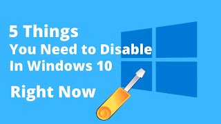 5 Things You Need to Disable in Windows 10 Right Now! 2020