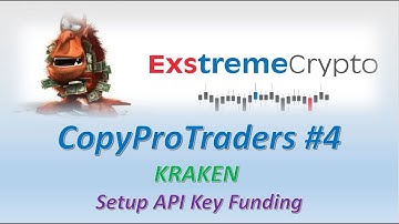 CopyProTraders #4 KRAKEN Setup API Key Funding
