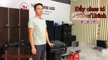 Siêu phẩm hàng hiếm đẩy 4 kênh class TD 1000w đã về - số lượng nhỏ giọt lắm các bác ạ.