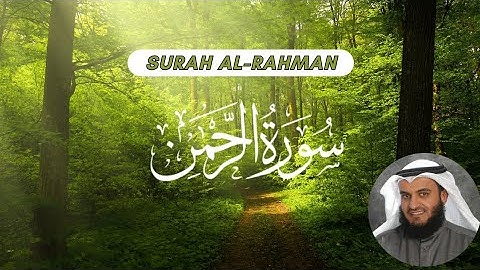 Surah Rahman (full) Shaikh Mishary Rashid Al Afasy 1424H | سورة الرحمن