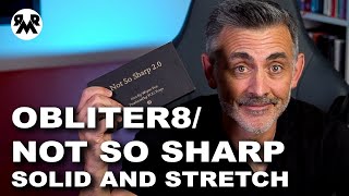 Thumbnail for Obliter8 2.0 and Not So Sharp 2.0 by Wayne Fox Review. (With a bit of Solid and Stretch)