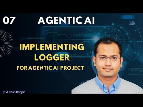 07 LAB  Implementing Logger For Agentic AI Project