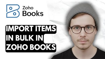 How To Import Items In Bulk In Zoho Books [2025 Guide]