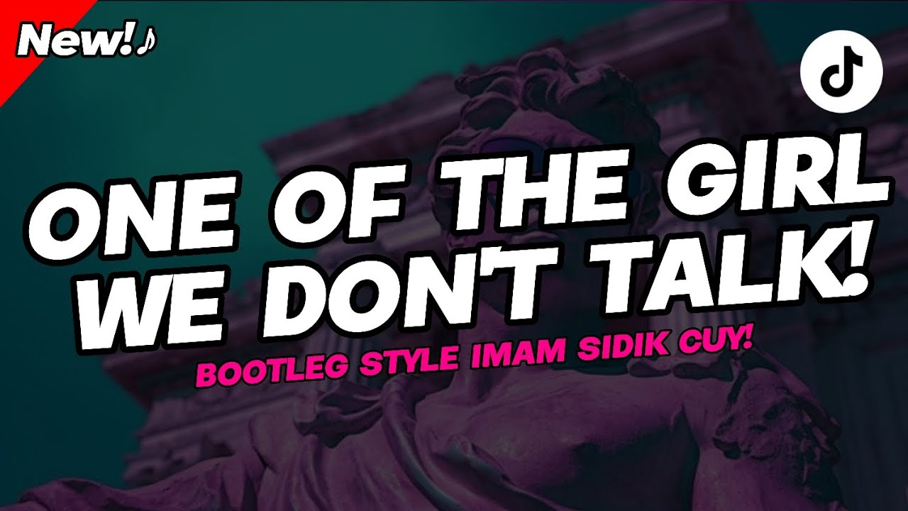FREE FLM⁉️(Imam Sidik Style) DJ ONE OF THE GIRLS X WE DON'T TALK ANYMORE STYLE BOOTLEG REZXT RMX 