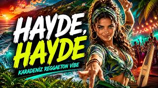 Hayde Hayde - Rize’den Kingston’a (prod. by Karadeniz Studios) | Reggaeton [Official Audio]