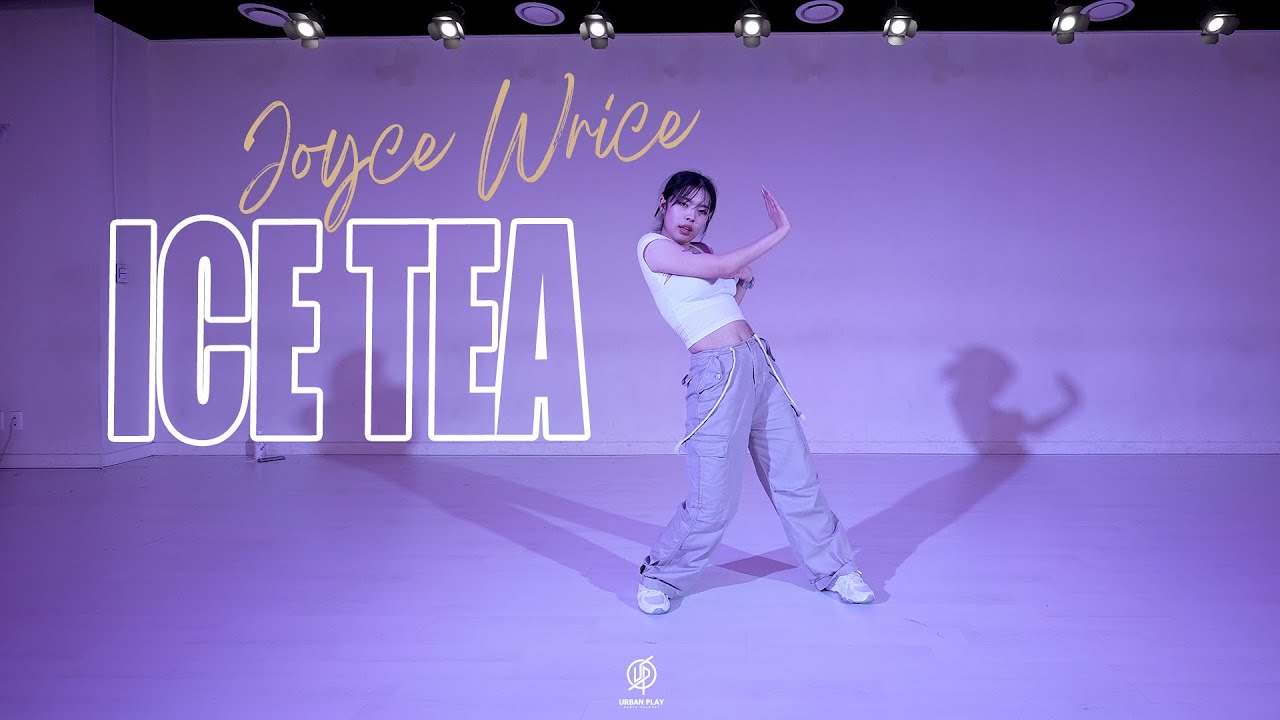 Joyce Wrice Iced Tea / MINHEE.KIM Choreography / Urban Play Dance