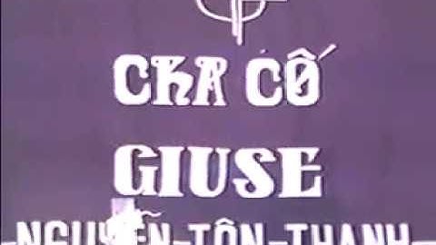 CC GIUSE NGUYỄN TOÀN THƯ 20N VỀ TRỜI 4