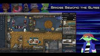 BRIDGE BEYOND THE GLASS: SESSION 2