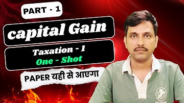 B.Com 4th Semester CBCS  Taxation - 1 capital gain one shot @vinodtarasandipClasses
