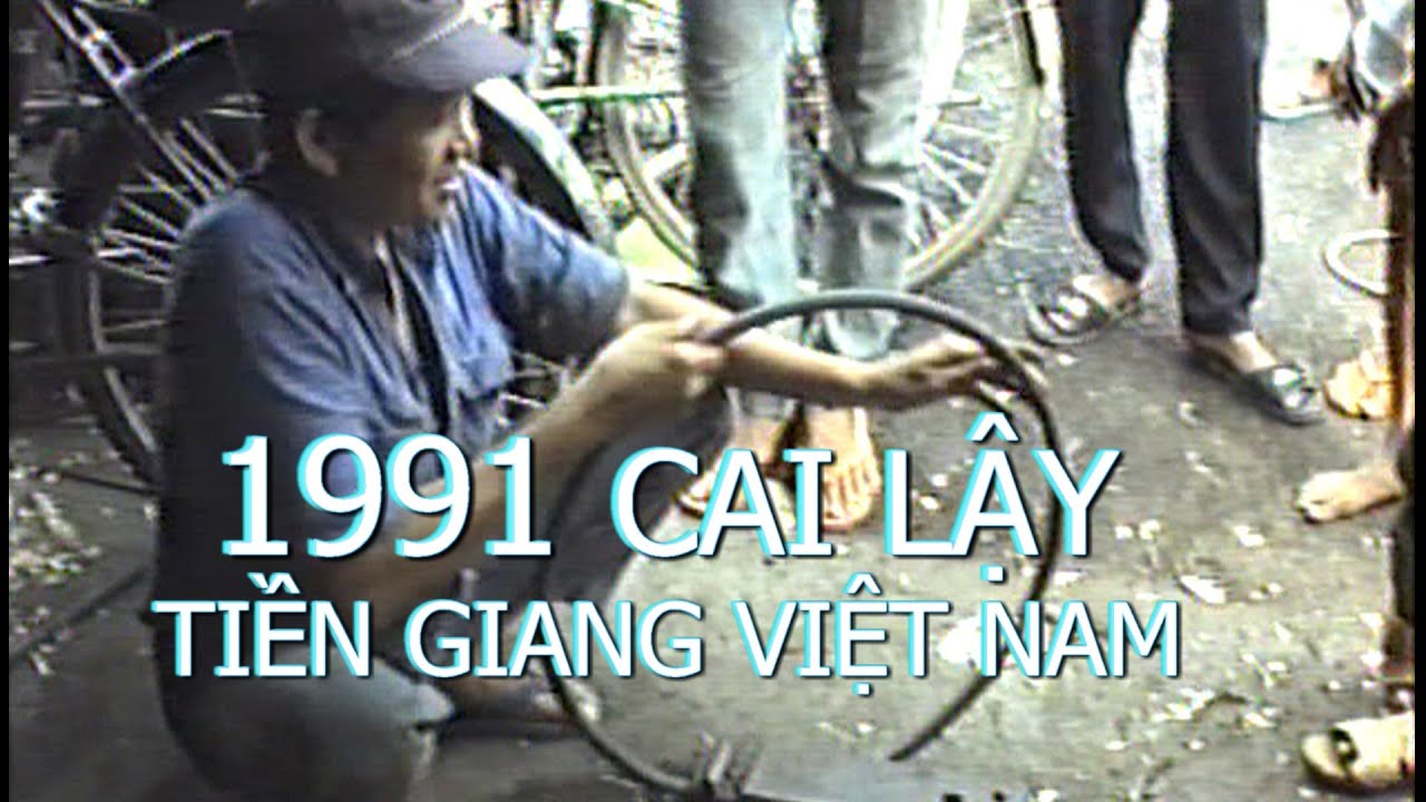 Cai Lay Tien Giang 1991- Sinh Họat Quê Tôi