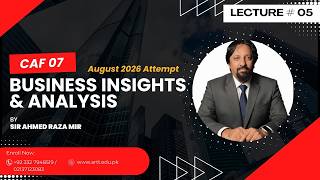 Class-5 of CAF-7 Business Insights & Analysis By Sir Ahmed Raza Mir (August-26 Attempt)