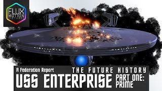USS Enterprise - A Federation Report | The Future History, Part 1 (Prime)