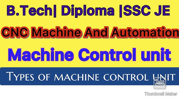 CNC Machine & Automation in Hindi Ch 1 L-2 | Types of machine control unit |MCU|machine control unit