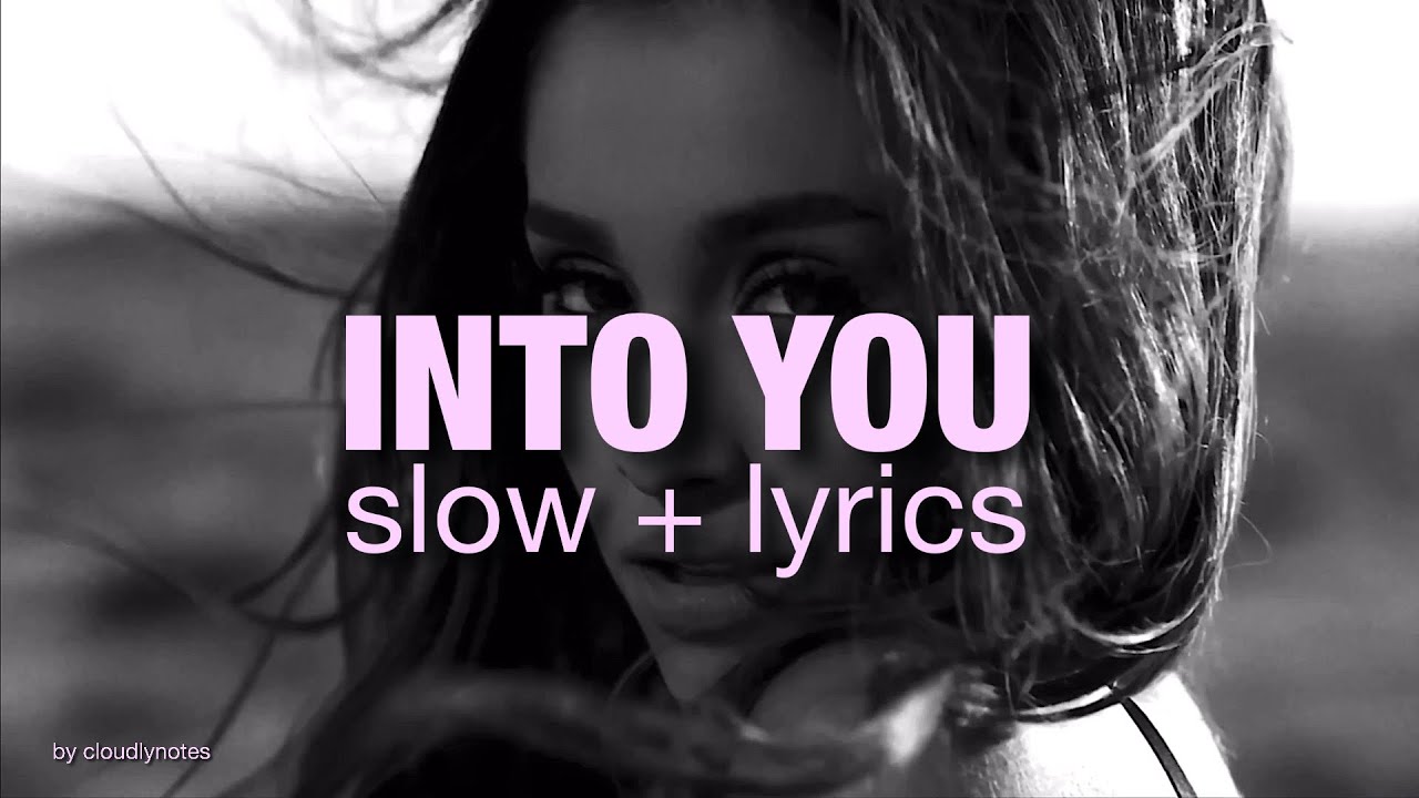 Ariana Grande – Into You (Slowed + Reverb) | Lyrics Video • Night Aesthetic