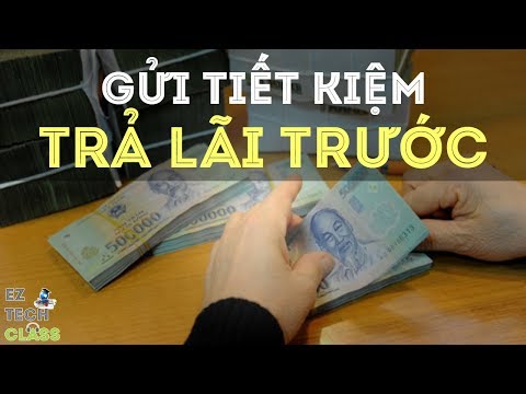 Video: Cách Trả Lãi Tiền Gửi