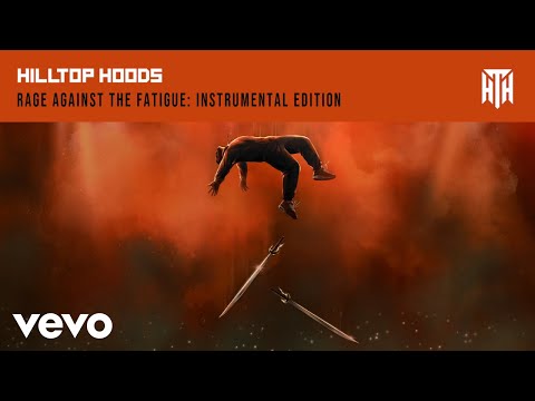 Hilltop Hoods - Rage Against The Fatigue (Official Instrumental Edition)