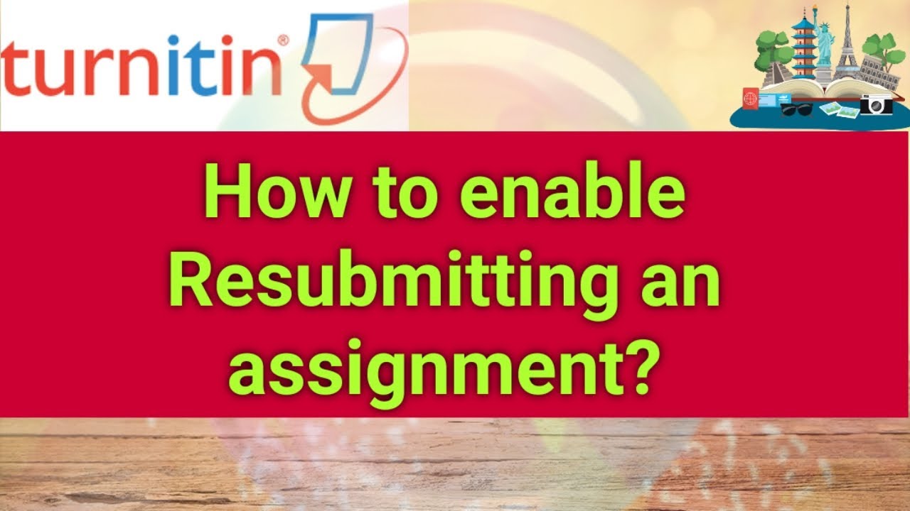 que significa resubmit assignment en ingles