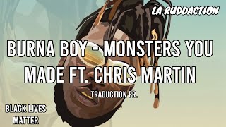 Miniatura de vídeo de "[Traduction française 🇫🇷] Burna Boy - Monsters You Made ft. Chris Martin • LA RUDDACTION"