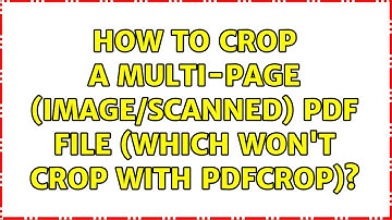 Ubuntu: How to crop a multi-page (image/scanned) pdf file (which won