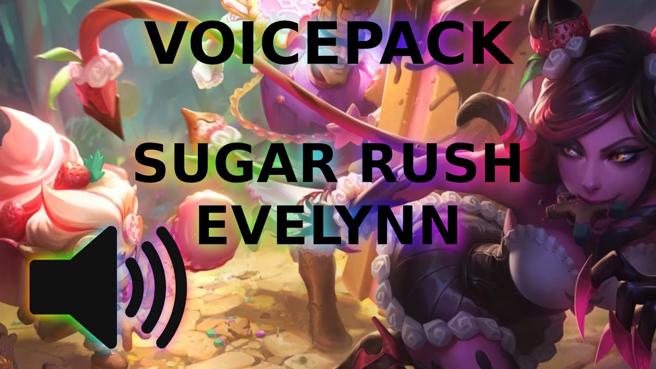 Voice - Sugar Rush Evelynn (Custom Mod)