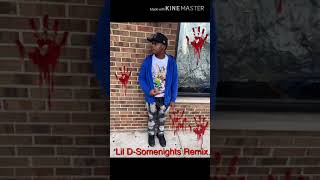 Lil D-Somenights Remix