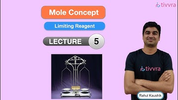Mole Concept L-7 | Limiting Reagent | Rahul Kaushik | JEE Main | NTSE | Chemistry