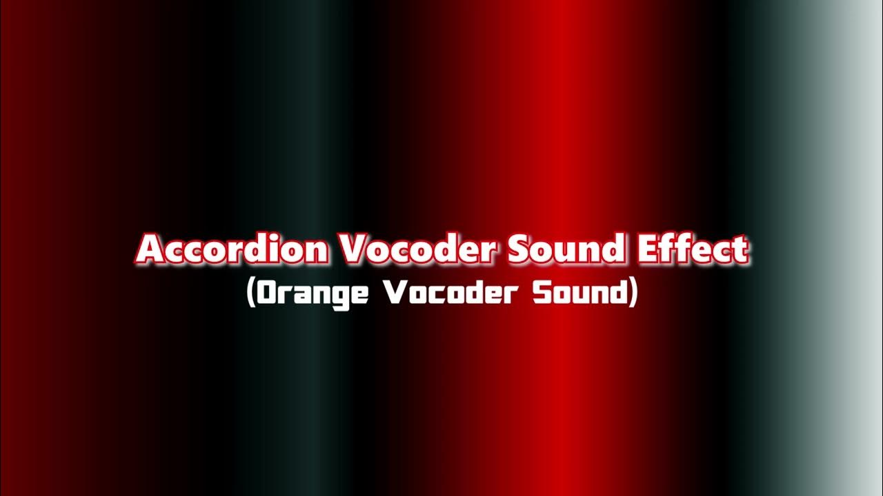 Accordion Vocoder Sound Effect YouTube
