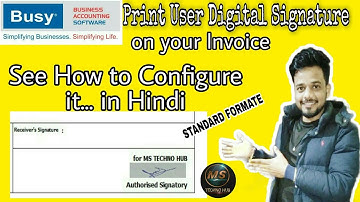 SIGNATURE PRINT ON INVOICE IN BUSY ACCOUNTING SPFTWARE. DIGITAL SIGNATURE  ON SALES BILL IN BUSY.