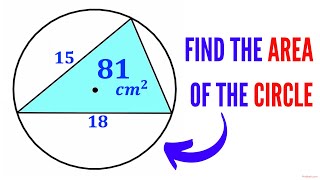Can you find the area of the circle? | Triangle inscribed in a circle | (Math skills) | #math #maths