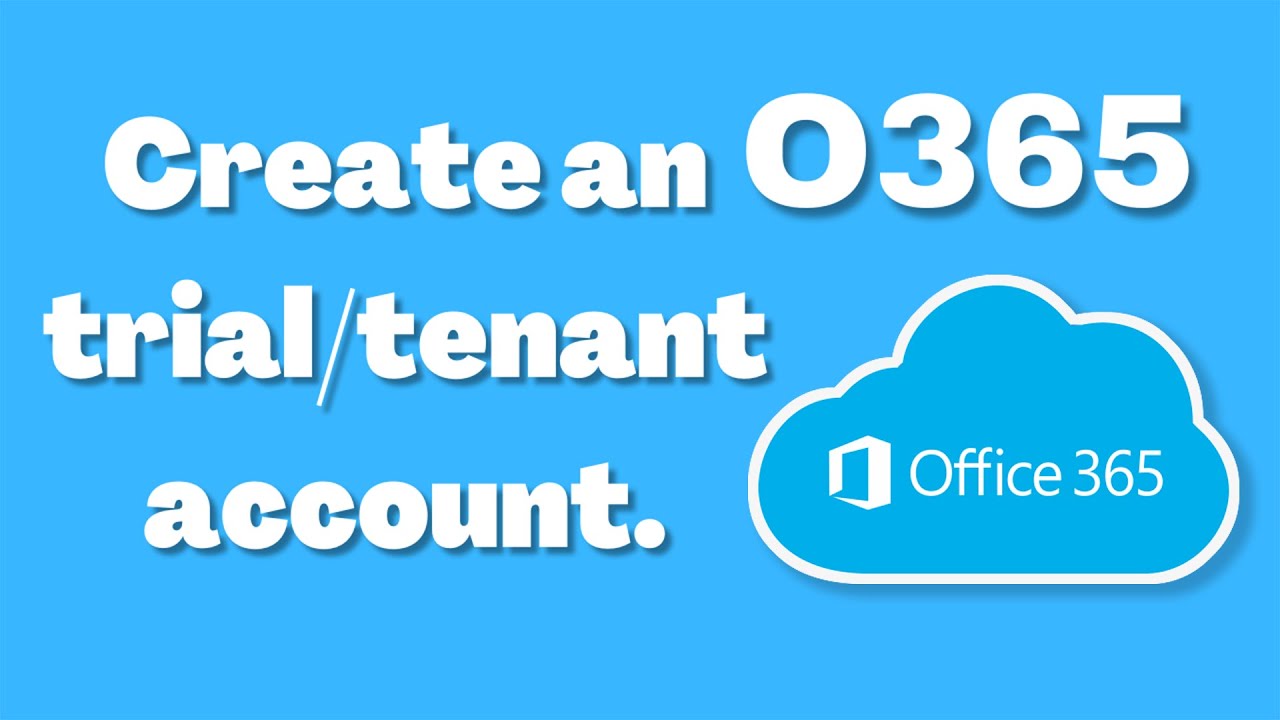 Create an O365 trial/tenant account - YouTube