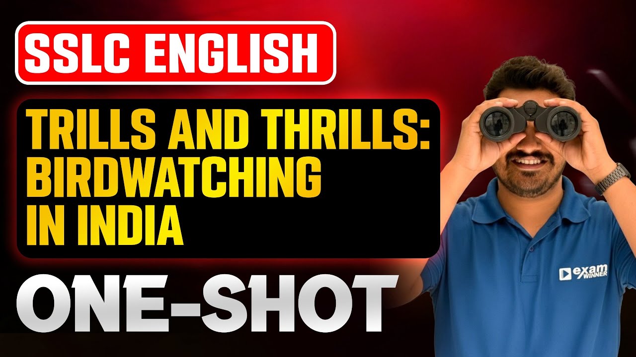 SSLC English | Chapter 11 | Trills and Thrills: Birdwatching in India | Full Chapter | Exam Winner