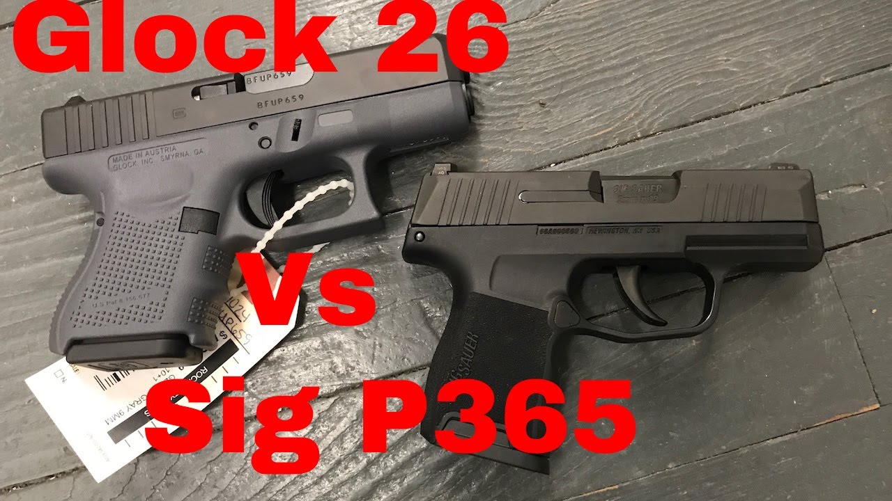 Sig P365 vs Glock 26 - YouTube.