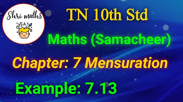 TN 10th Std (Samacheer) Maths Chapter: 7 Mensuration Example: 7.13