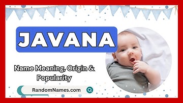 Javana - Baby Boy Name Meaning, Origin & Popularity - RandomNames.com